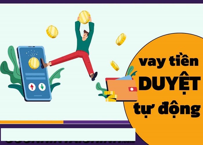 App vay tiền auto duyệt tự động